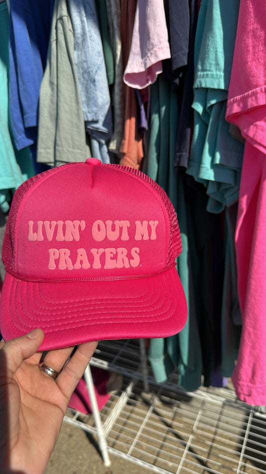 Livin Out my Prayers trucker Hat