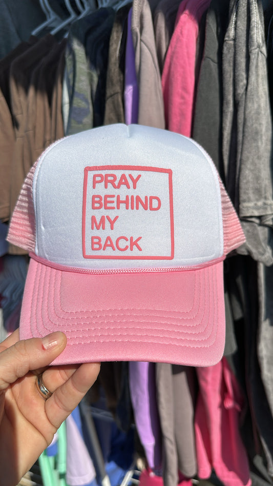 Pray Behind My Back Trucker Hat