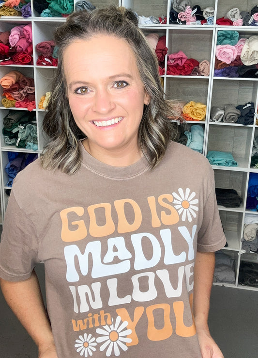 God is Madly In love with You Tee